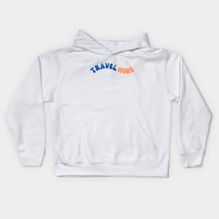 Travel More Kids Hoodie